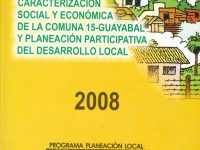 Caracterización Social y Económica De La Comuna 15 Guayabal Y Planeación Participativa Del Desarrollo Local