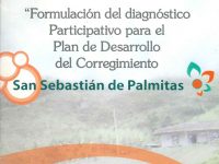 Formulación Del Diagnostico Participativo Para El Plan De Desarrollo Del Corregimiento San Sebastián De Palmitas
