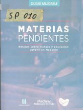 Materias Pendientes Relatos Sobre Trabajo y Educación Juvenil En Medellín