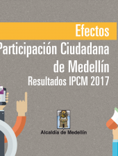 Efectos De La Participación Ciudadana De Medellín- Resultados IPCM 2017